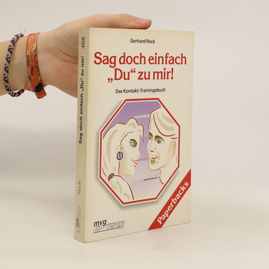 Gerhard Rock Sag doch einfach "Du" zu mir!