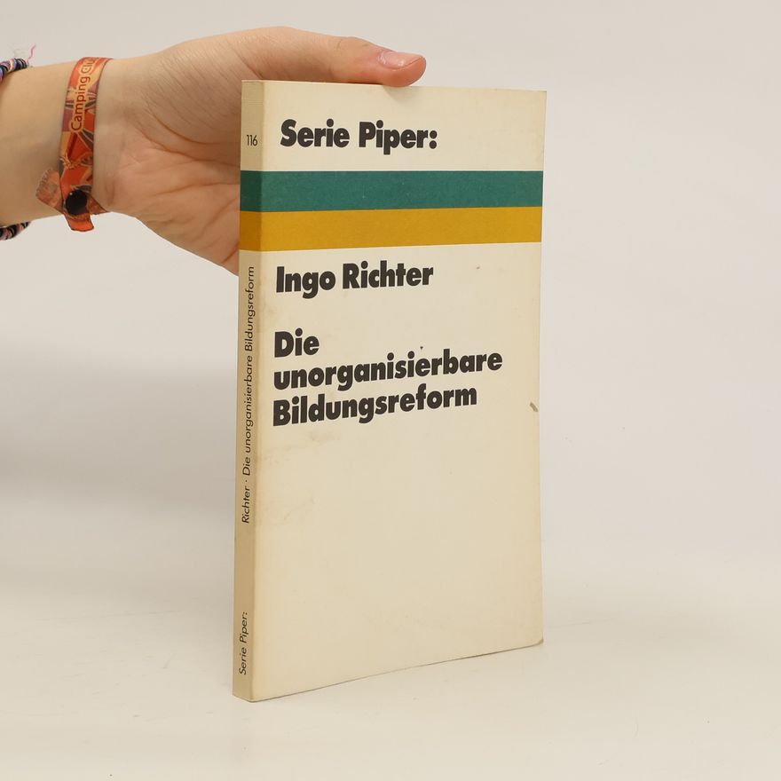 Ingo Richter Die unorganisierbare Bildungsreform