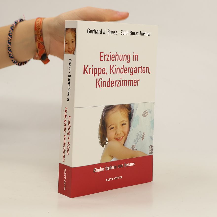 Gerhard J. Suess Erziehung in Krippe, Kindergarten, Kinderzimmer