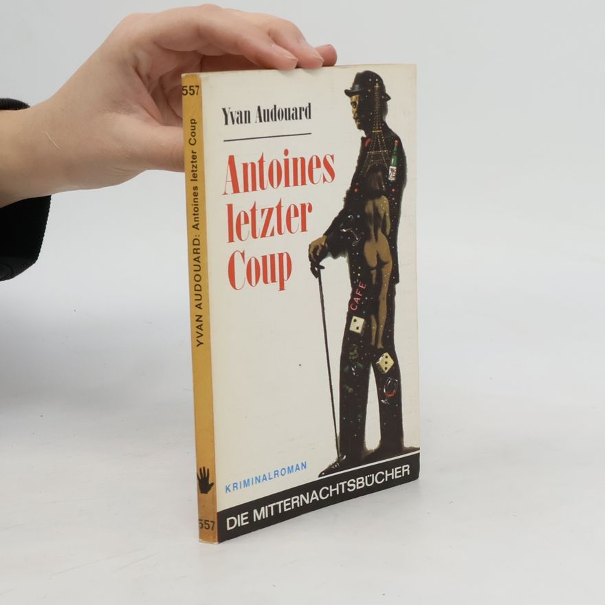 Yvan Audouard Antoines letzter Coup