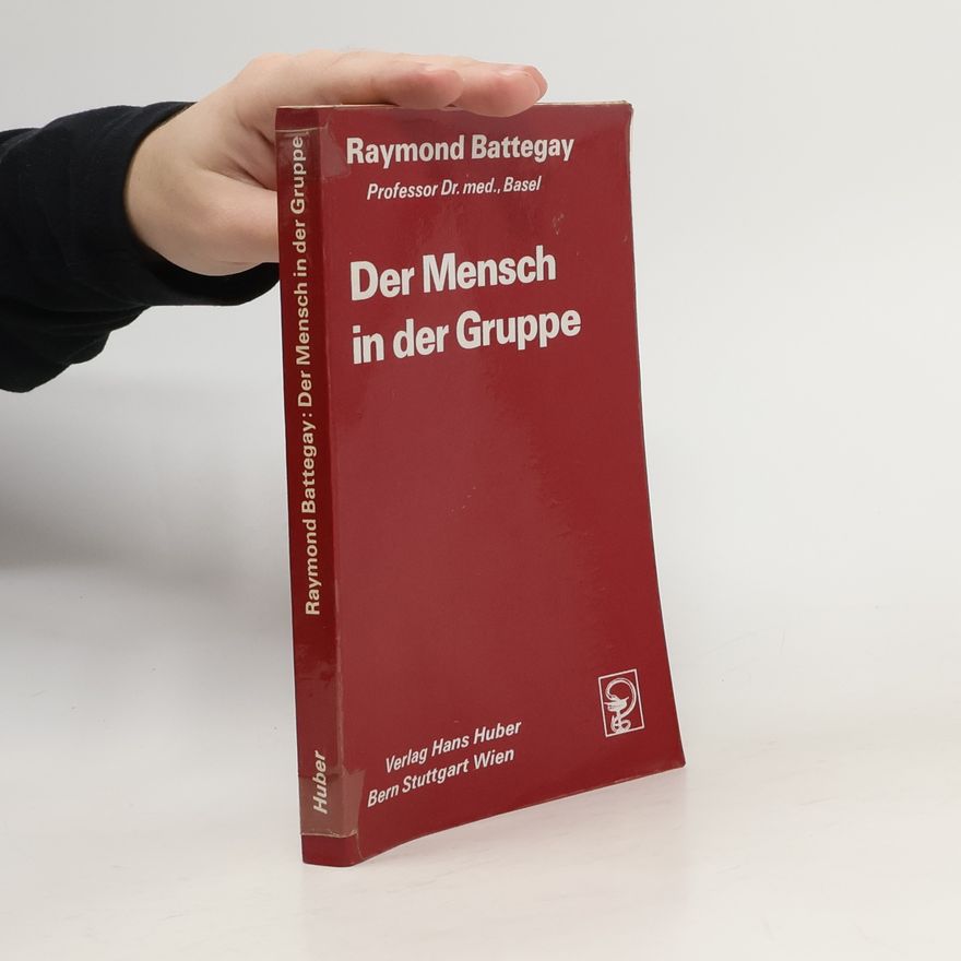 Raymond Battegay Der Mensch in der Gruppe