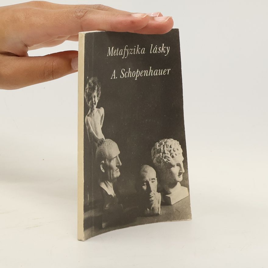 Arthur Schopenhauer Metafyzika lásky