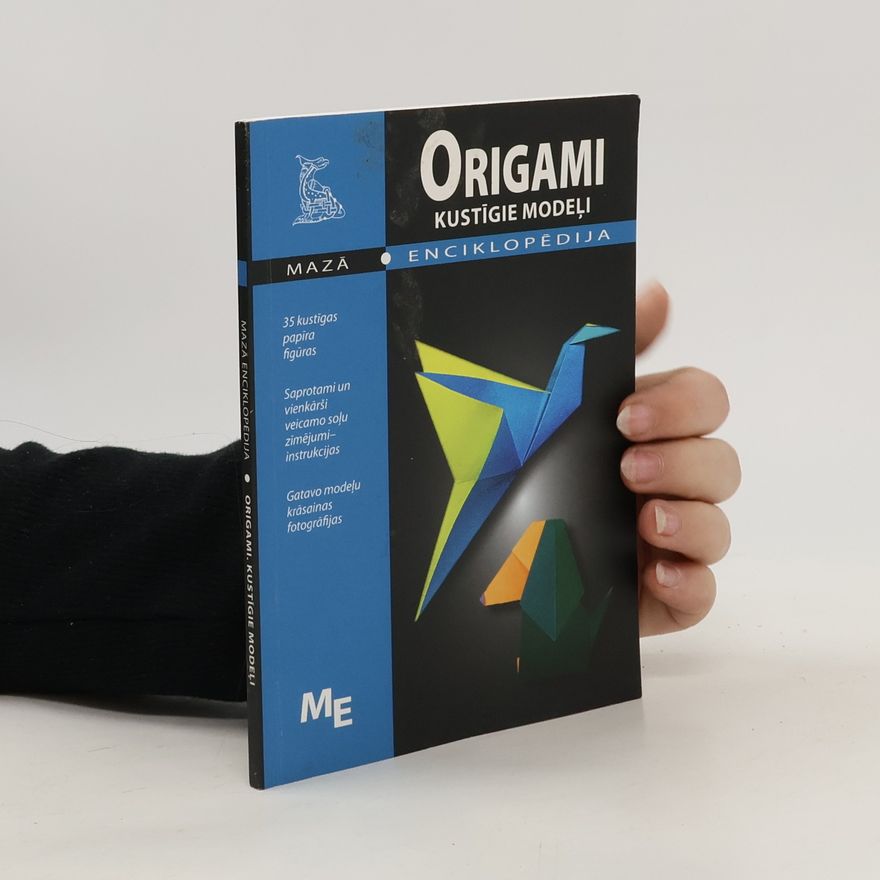 Various authors Origami. Kustīgie modeļi