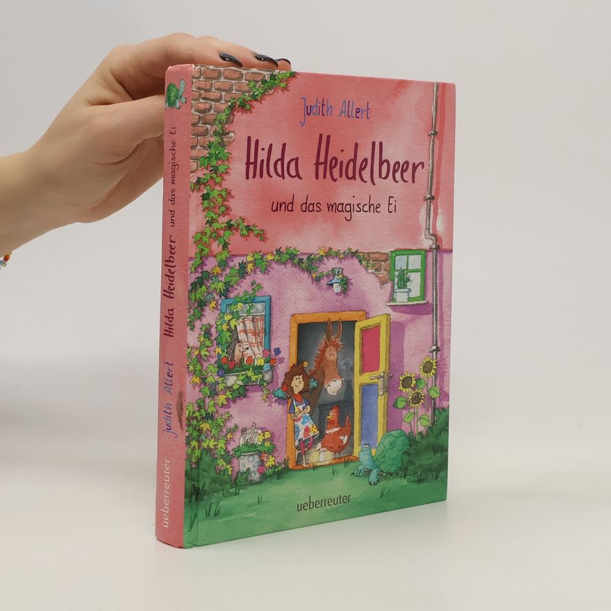 Judith Allert Hilda Heidelbeer und das magische Ei