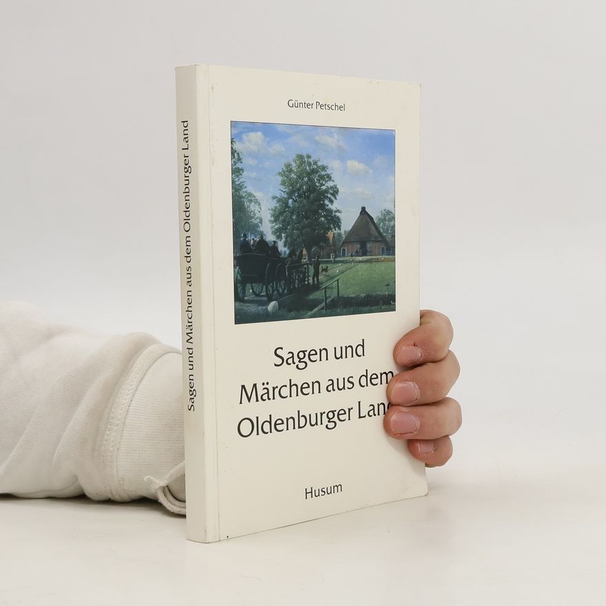 Günter Petschel Sagen und Märchen aus dem Oldenburger Land