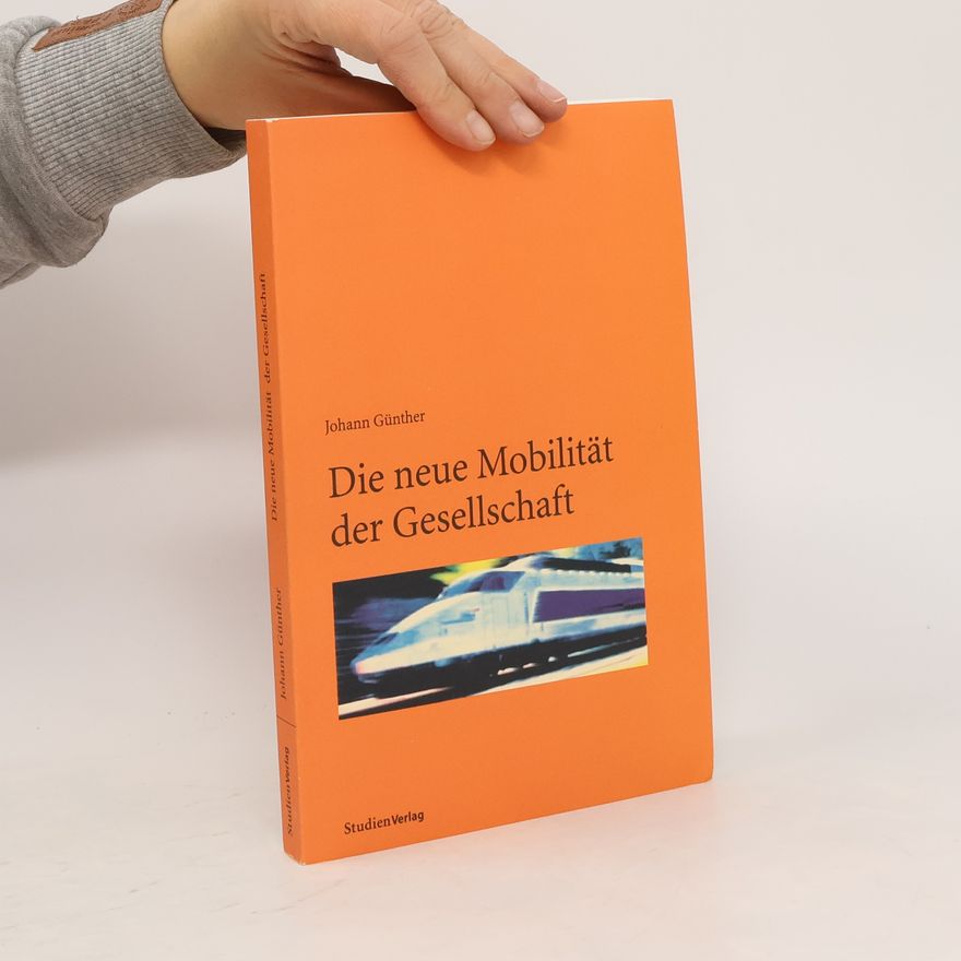 Johann Günther Die neue Mobilität der Gesellschaft
