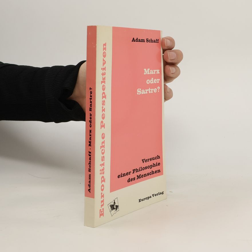 Adam Schaff Marx oder Sartre?