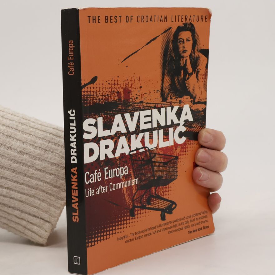 Slavenka Drakulić Café Europa : life after communism