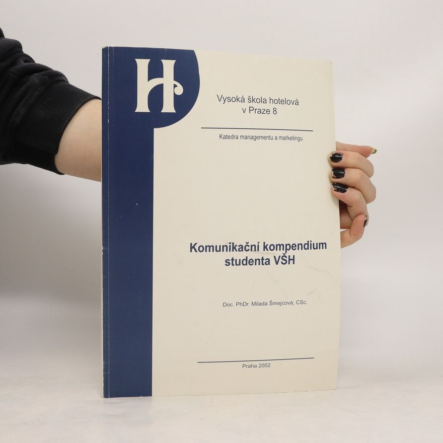 Milada Šmejcová Komunikační kompendium studenta Vysoké školy hotelové