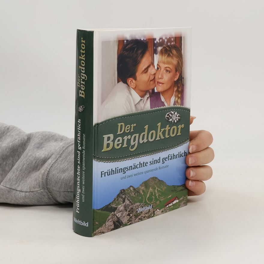Andreas Kufsteiner Der Bergdoktor: Frühlingsnächte sind gefährlich