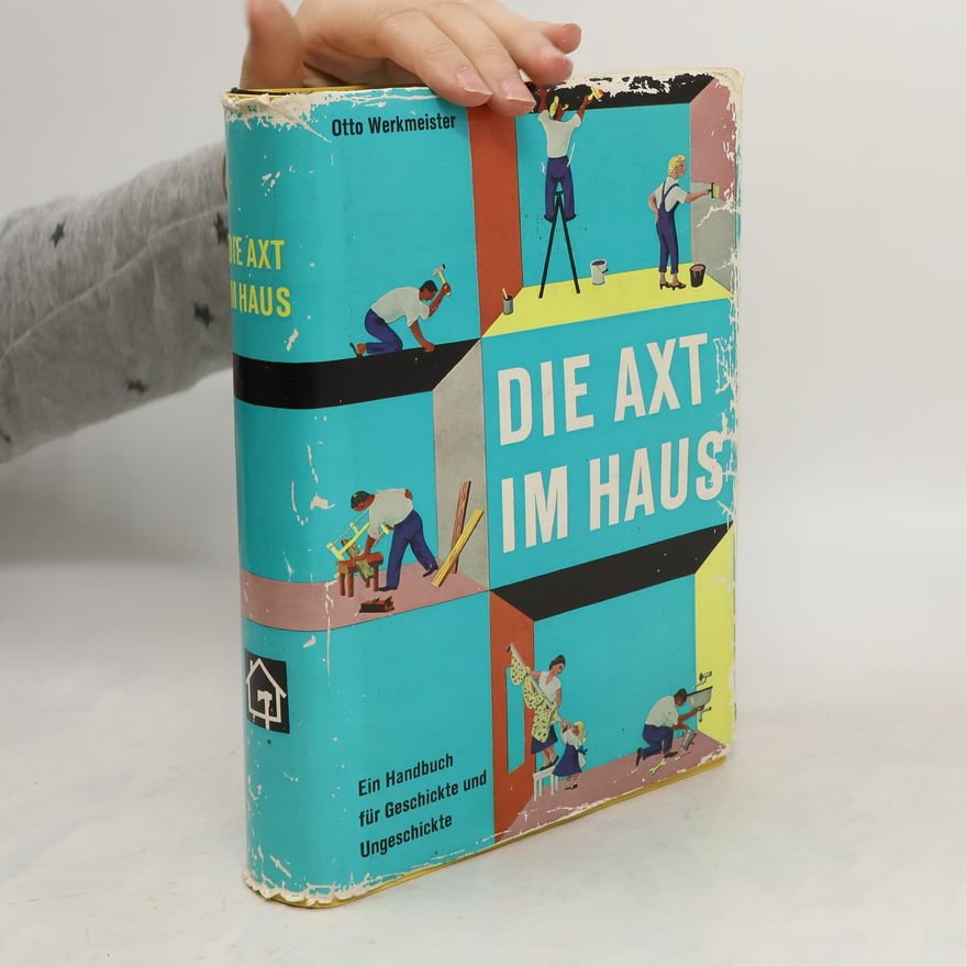 Otto Werkmeister Die axt im Haus