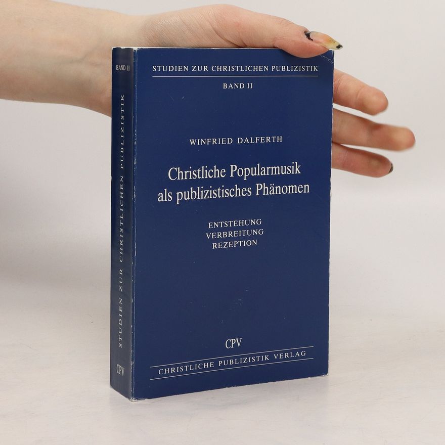 Winfried Dalferth Christliche Popularmusik als publizistisches Phänomen