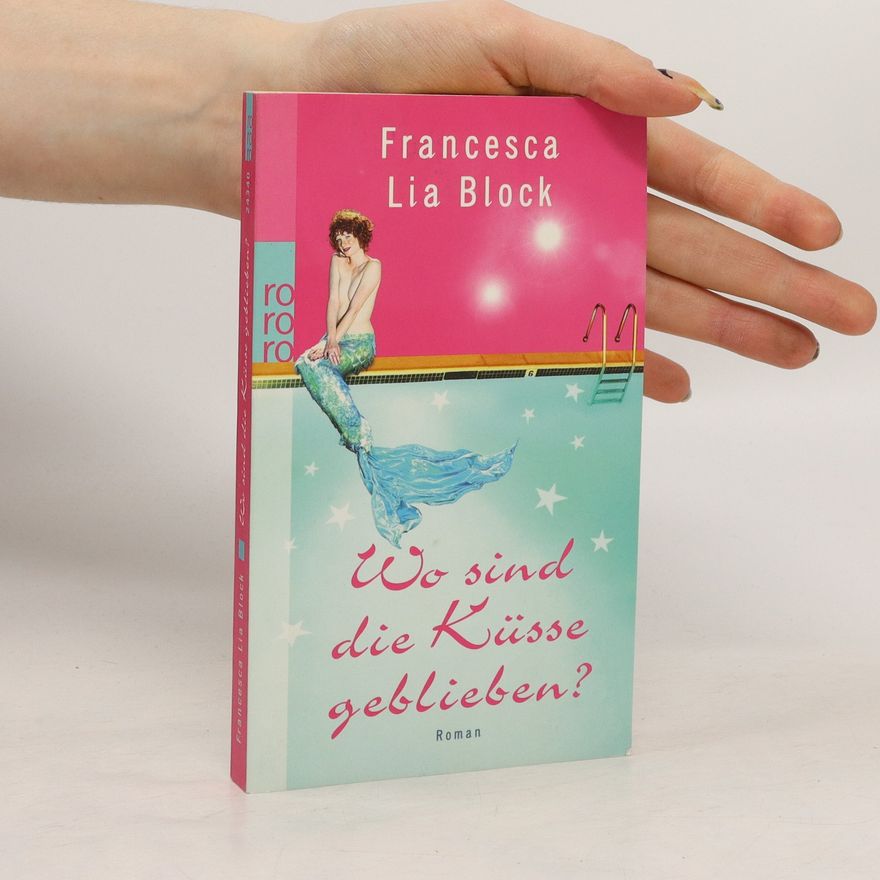 Francesca Lia Block Wo sind die Küsse geblieben?