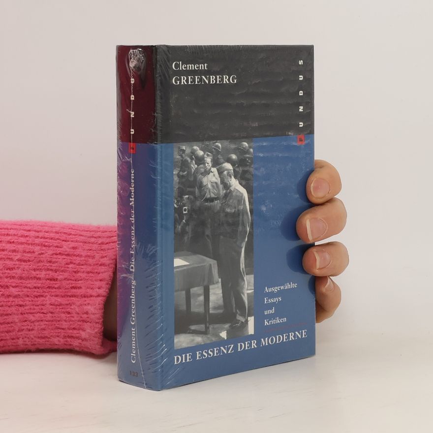 Clement Greenberg Die Essenz der Moderne