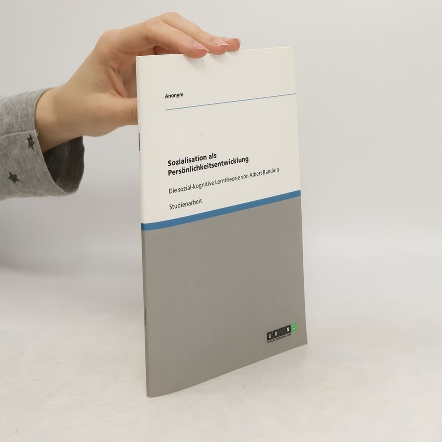 Autorenkollektiv Sozialisation als Persönlichkeitsentwicklung. Zum Nutzen der Lerntheorie von Albert Bandura