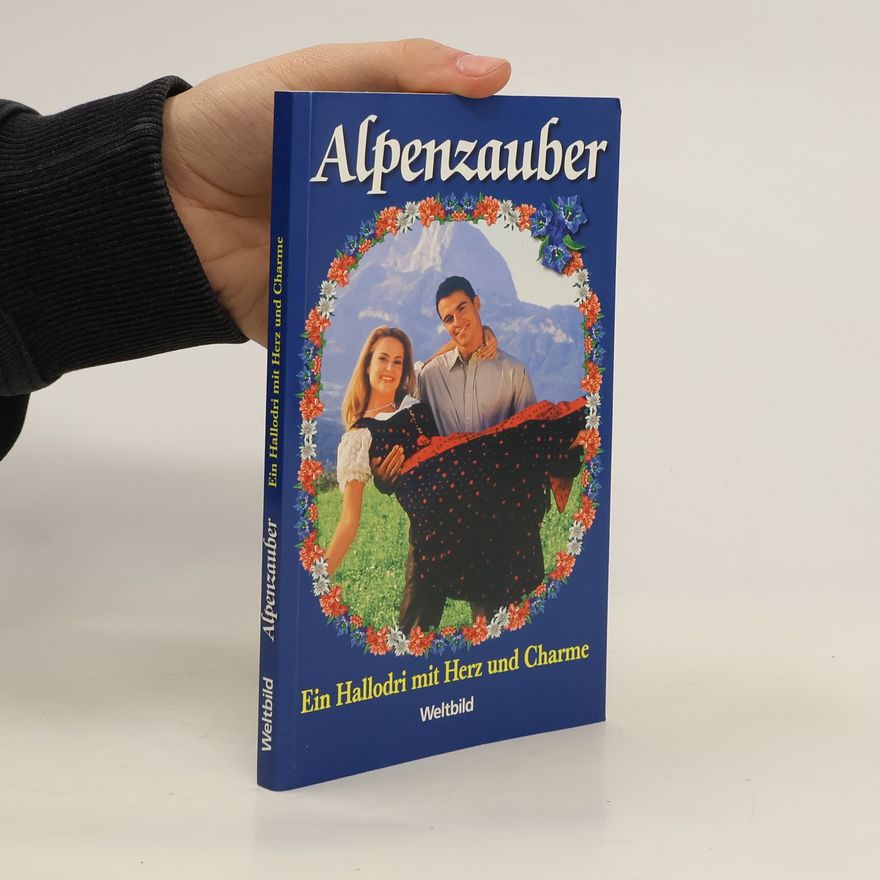 Autorenkollektiv Alpenzauber. Ein Hallodri mit Herz und Charme