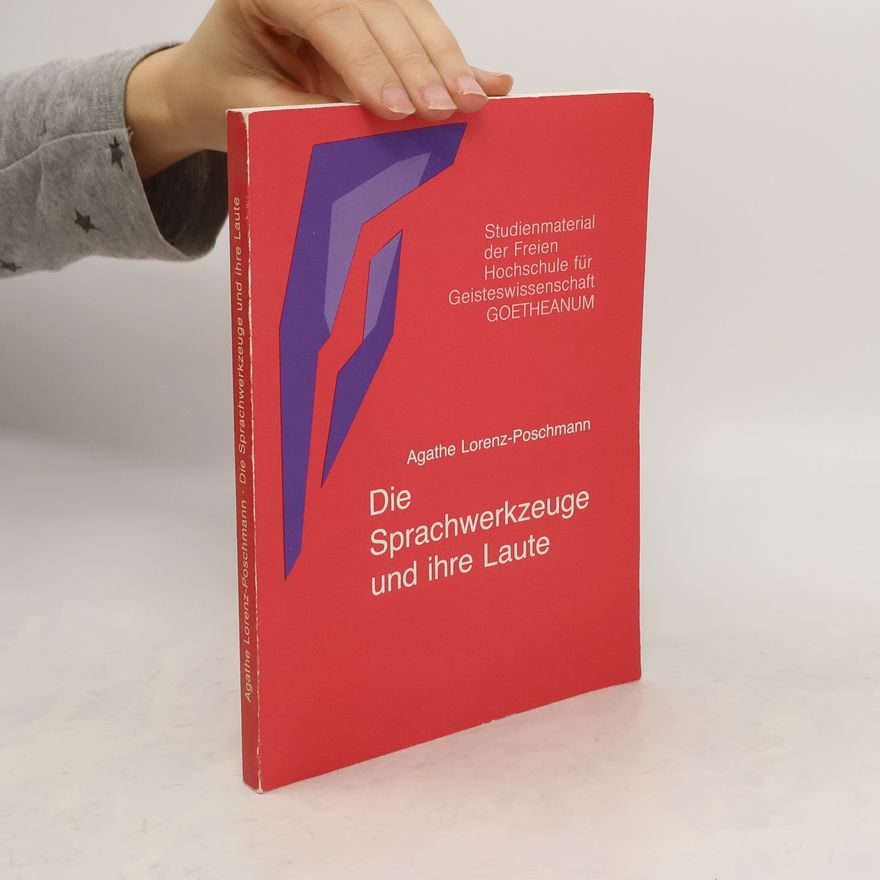 Agathe Lorenz Poschmann Die Sprachwerkzeuge und ihre Laute