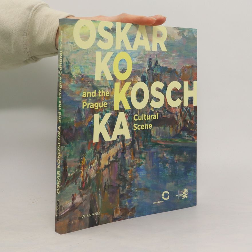 Oskar Kokoschka Oskar Kokoschka and the Prague cultural scene