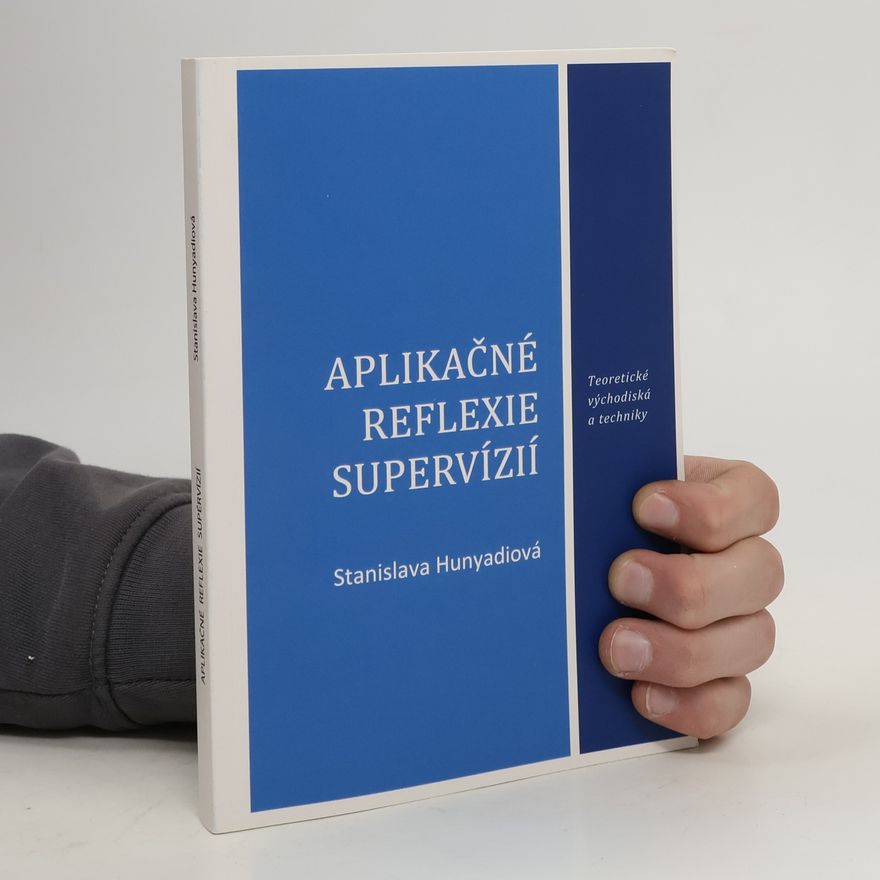 Stanislava Hunyadiová Aplikačné reflexie supervízií