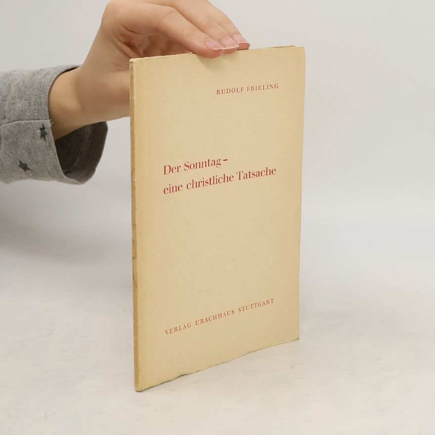 Rudolf Frieling Der Sonntag - eine christliche Tatsache