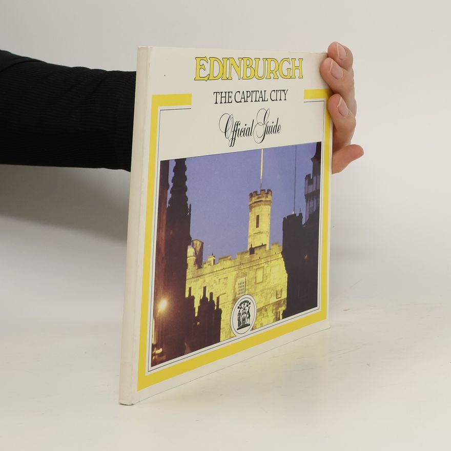 Kolektiv autorů Edinburgh. The Capital City. Official Guide