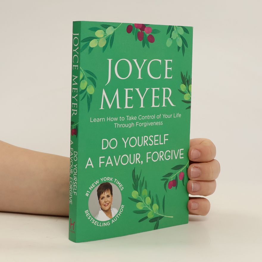 Joyce Meyer Do Yourself a Favour ... Forgive