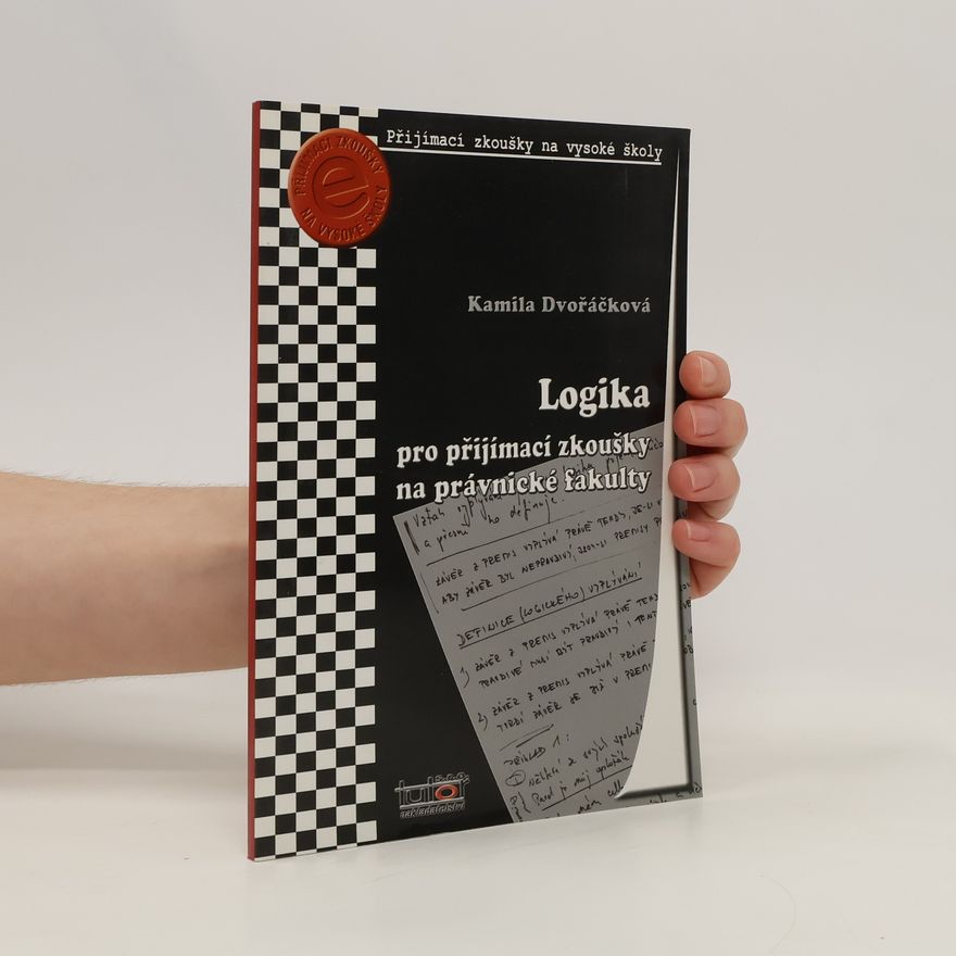Kamila Dvořáčková Logika pro přijímací zkoušky na právnické fakulty