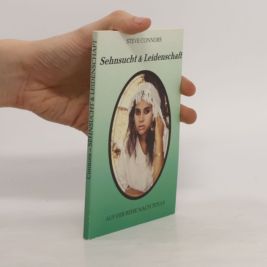 Steve Connors Sehnsucht und Leidenschaft