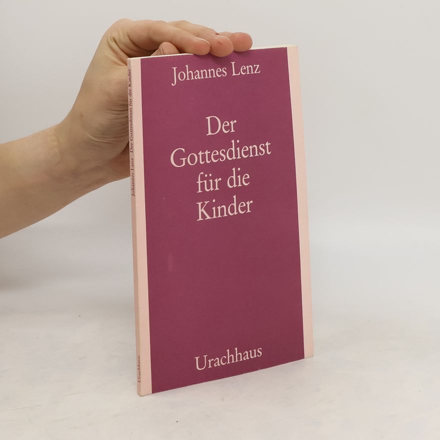 Johannes Lenz Der Gottesdienst für die Kinder