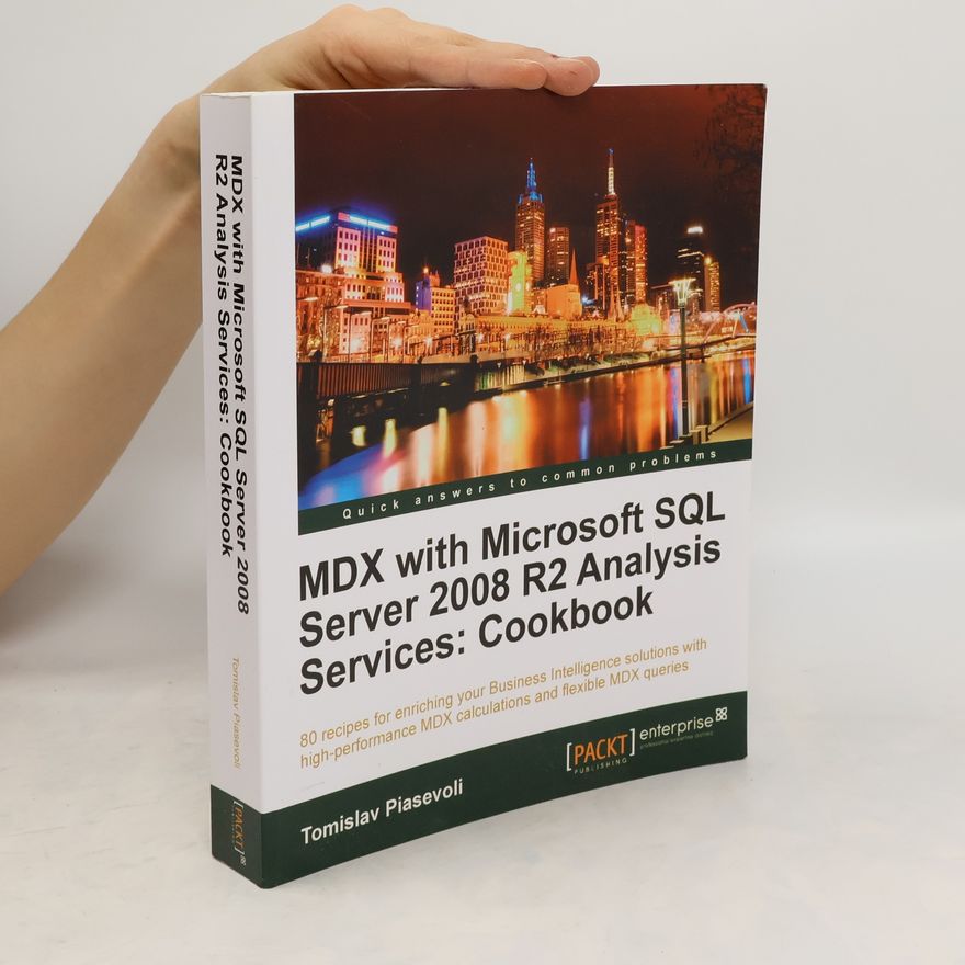 Tomislav Piasevoli MDX with Microsoft SQL Server 2008 R2 Analysis Services: Cookbook