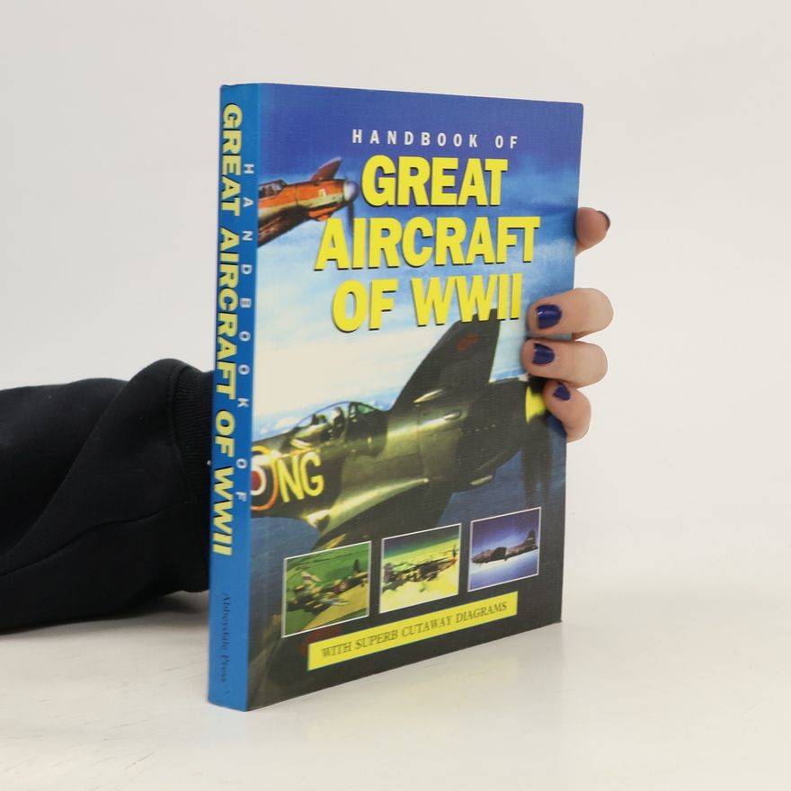 Alfred Price Handbook of Great Aircraft of WWII