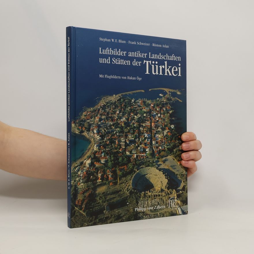 Stephan Blum Luftbilder antiker Landschaften und Stätten der Türkei
