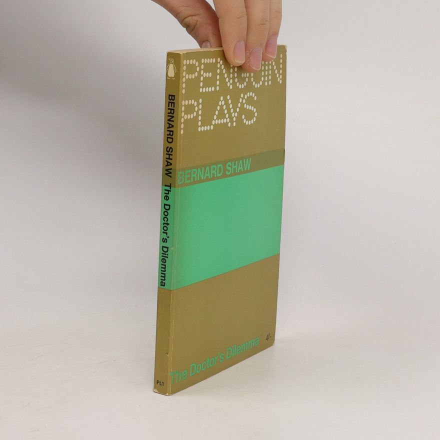 George Bernard Shaw The Doctor's Dilemma