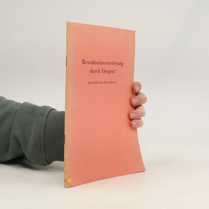 Various authors Bewußtseinserweiterung durch Drogen?