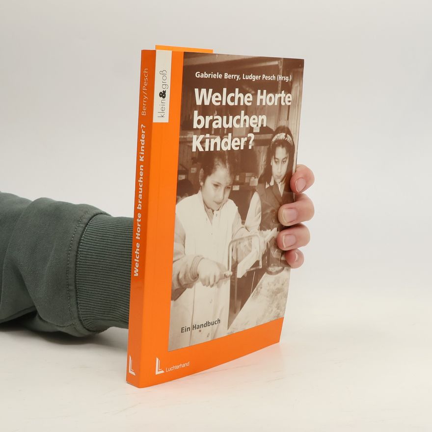 Gabriele Berry Welche Horte brauchen Kinder?