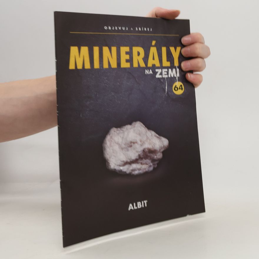 Kolektiv autorů Minerály na zemi č.64. Albit.