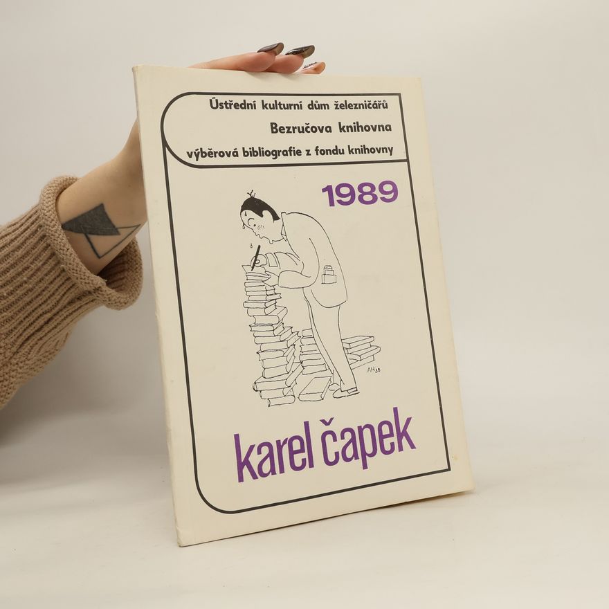 Alexandra Pilmanová Karel Čapek. Personální bibliografie z fondu Bezručovy knihovny k 100. výročí narození Karla Čapka