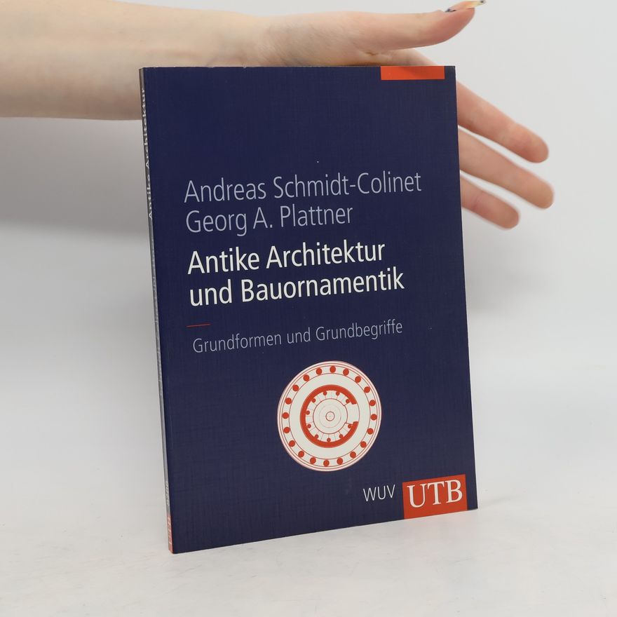 Michael-Andreas Schmidt Antike Architektur und Bauornamentik