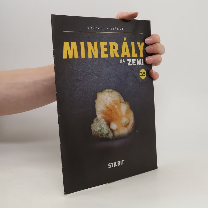 Kolektiv autorů Minerály na zemi 35. Stilbit