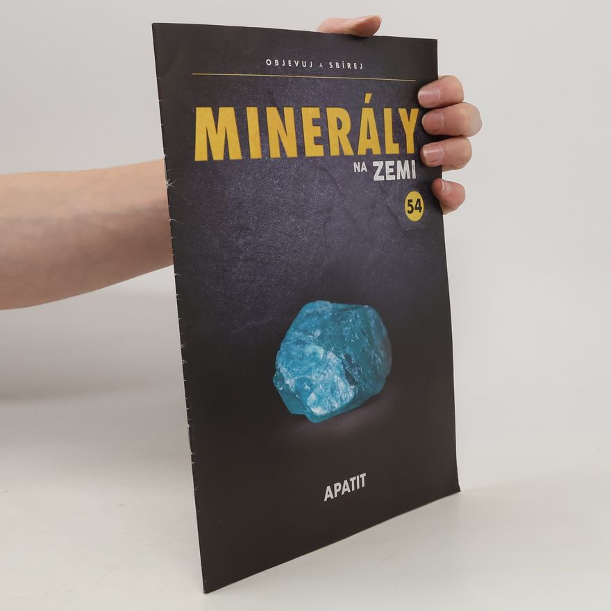 Kolektiv autorů Minerály na zemi 54. Apatit