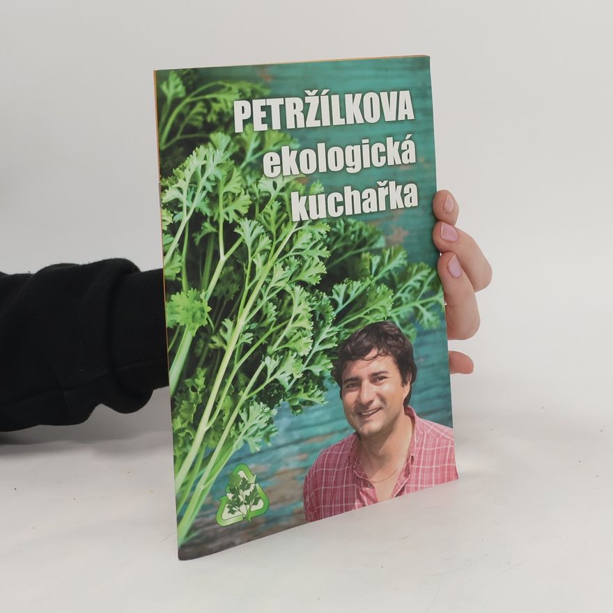 Petr Petržílek Petržílkova ekologická kuchařka