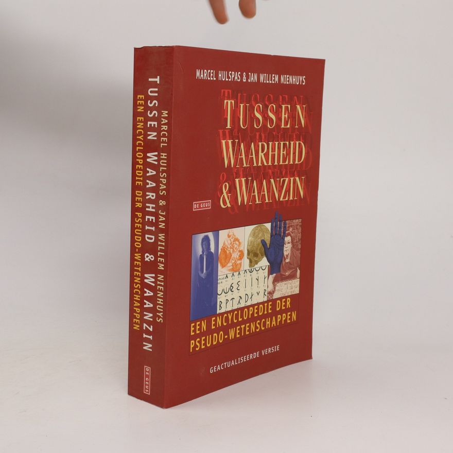 J.W. Nienhuys  Tussen Waarheid & Waanzin. Een encyclopedie der Pseudo-Wetenschappen