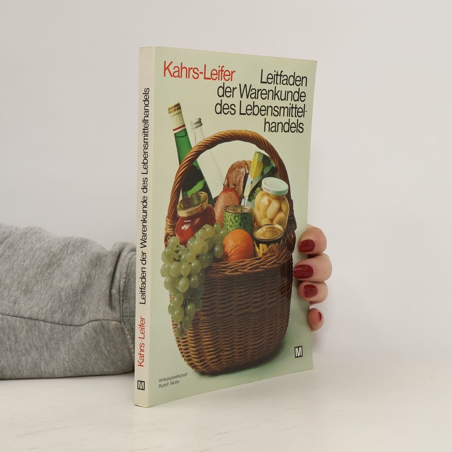 Friedrich Kahrs Leitfaden der Warenkunde des Lebensmittelhandels