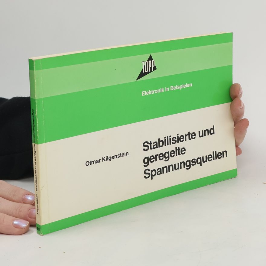 Otmar Kilgenstein Stabilisierte und geregelte Spannungsquellen