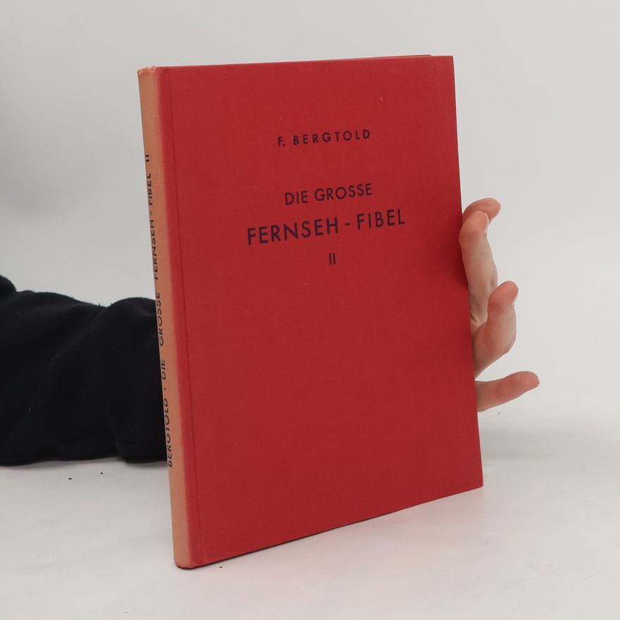 Fritz Bergtold Die grosse Fernseh-Fibel II.