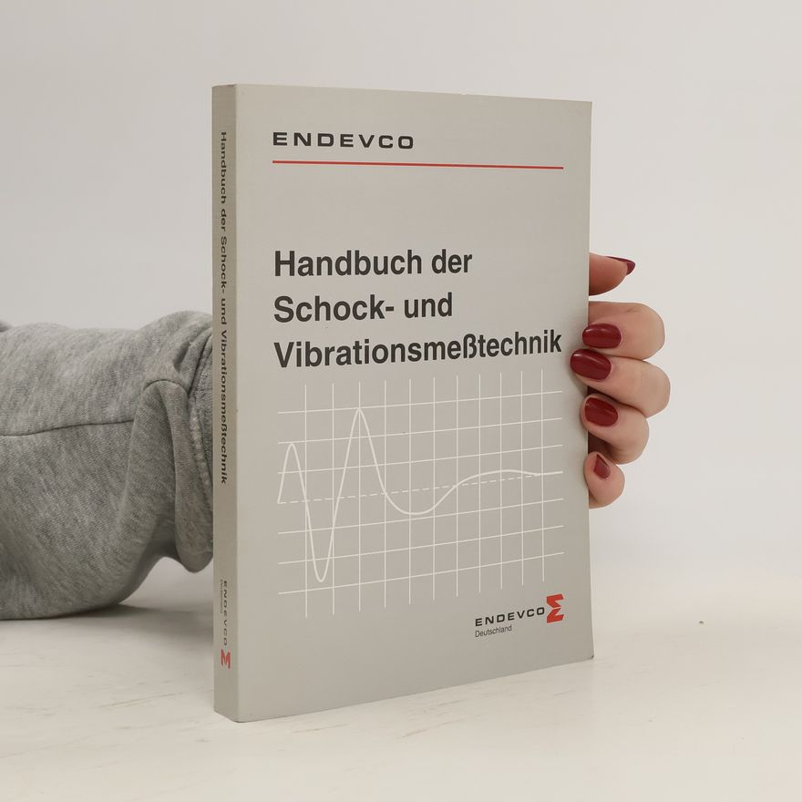 Autorenkollektiv Handbuch der Schock und Vibrationsmesstechnik