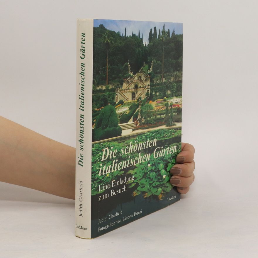 Judith Chatfield Die schönsten italienischen Gärten