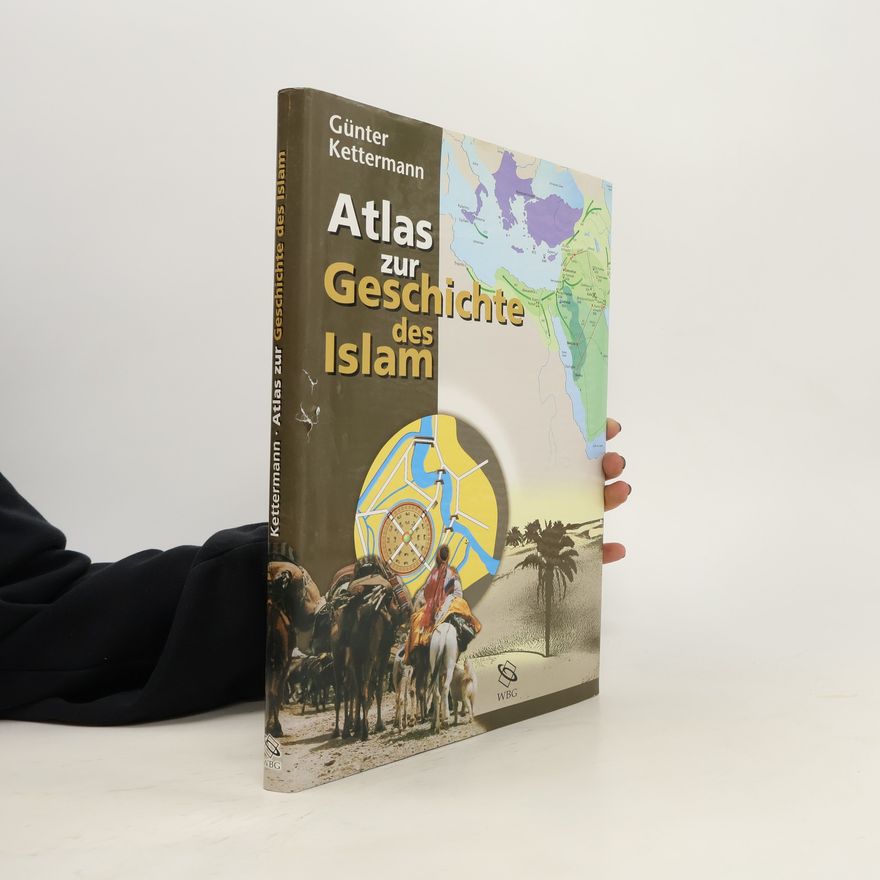 Günter Kettermann Altas zur Geschichte des Islam