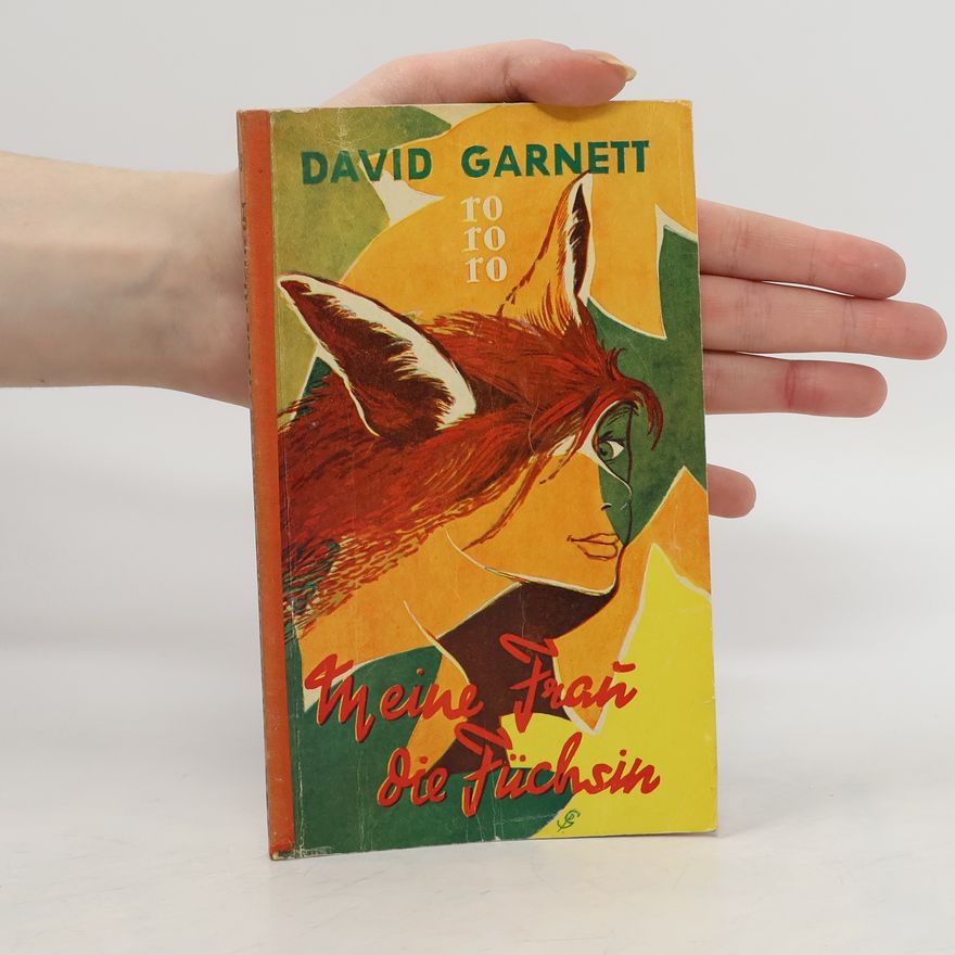 David Garnett Meine Frau die Füchsin und der Mann im Zoo
