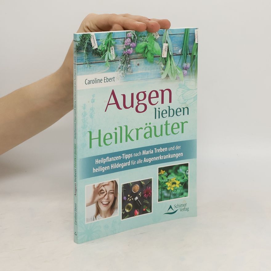 Caroline Ebert Augen lieben Heilkräuter